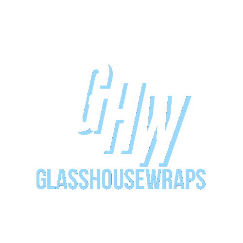 Glass House Wraps